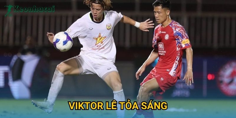 Viktor Lê tỏa sáng rực rỡ, Keonhacai cập nhật tin nóng thể thao mới nhất 1 Viktor Lê tỏa sáng rực rỡ, Keonhacai cập nhật tin nóng thể thao mới nhất