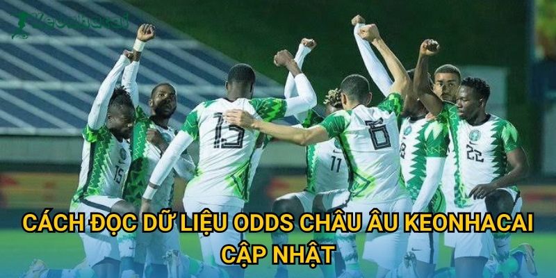 Cách đọc dữ liệu odds châu Âu Keonhacai cập nhật Cách đọc dữ liệu odds châu Âu Keonhacai cập nhật