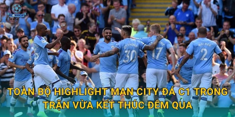 Highlight Man City đá C1 tối qua – Những pha bóng đỉnh cao và bình luận từ Kèo nhà cái 2 Toàn bộ highlight Man City đá C1 trong trận vừa kết thúc đêm qua