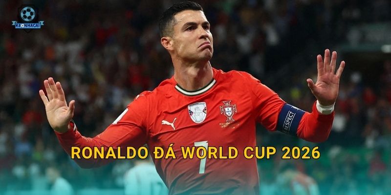 Ronaldo đá World Cup 2026: Giấc mơ cuối cùng hay hiện thực – Kèo nhà cái lên tiếng 7 Ronaldo đá World Cup 2026: Giấc mơ cuối cùng hay hiện thực – Kèo nhà cái lên tiếng