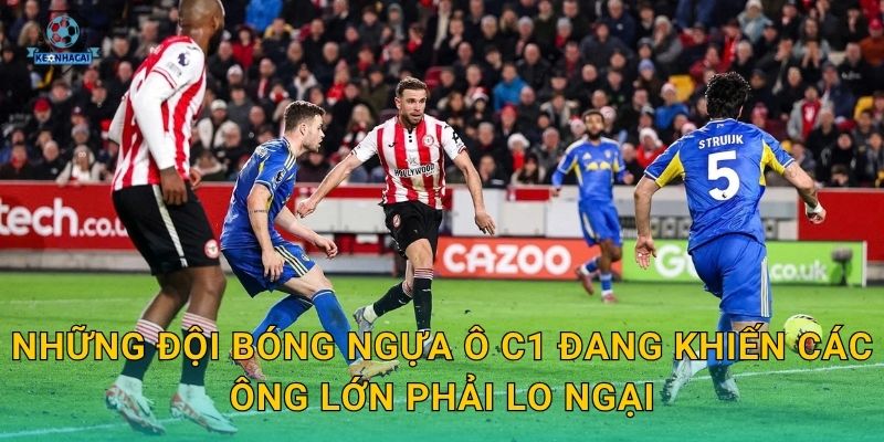 Đội bóng ngựa ô C1 mùa này là ai – Kèo nhà cái chỉ điểm những cái tên bất ngờ nhất 2 Những đội bóng ngựa ô C1 đang khiến các ông lớn phải lo ngại